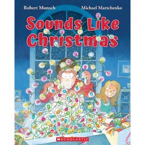 Sounds Like Christmas -- Robert Munsch
